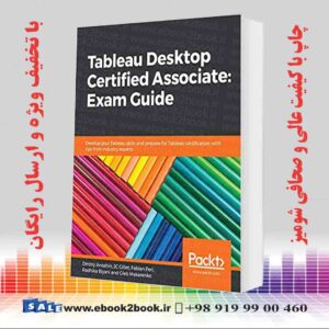 کتاب Tableau Desktop Certified Associate : Exam Guide