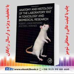 کتاب Anatomy and Histology of the Laboratory Rat in Toxicology and Biomedical Research