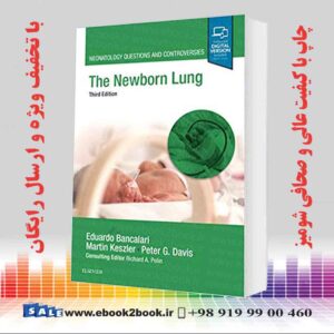 کتاب The Newborn Lung: Neonatology Questions and Controversies 3rd Edition