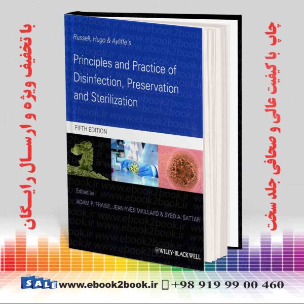 کتاب Russell Hugo And Ayliffe'S Principles And Practice Of Disinfection Preservation And Sterilization 5Th Edition