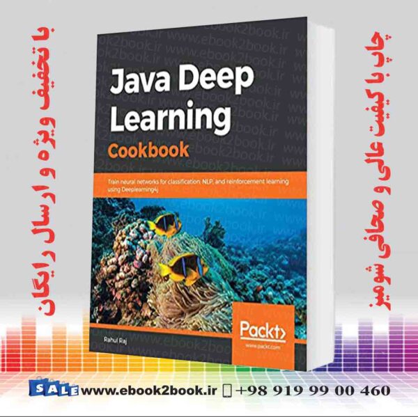 خرید کتاب کامپیوتر Java Deep Learning Cookbook