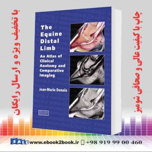 کتاب The Equine Distal Limb : An Atlas of Clinical Anatomy and Comparative Imaging