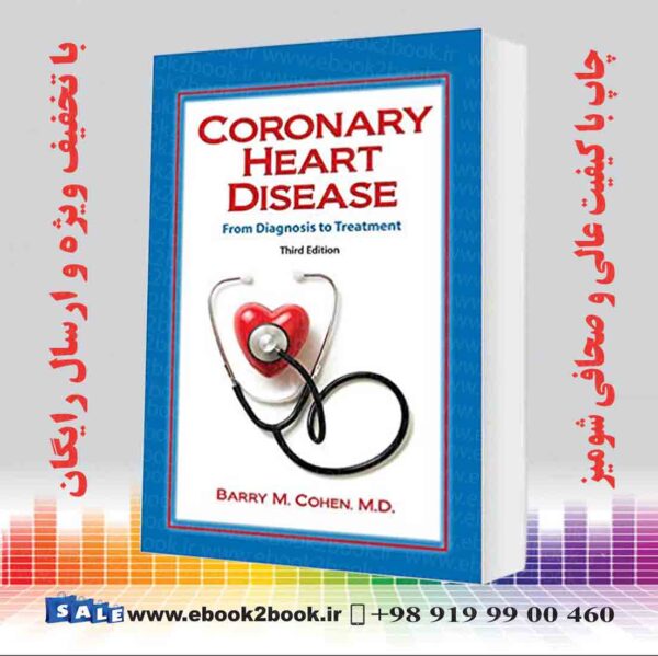 کتاب Coronary Heart Disease: From Diagnosis To Treatment Third Edition