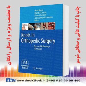 کتاب Knots in Orthopedic Surgery: Open and Arthroscopic Techniques