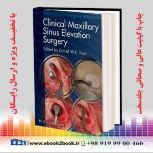 خرید کتاب پزشکی Clinical Maxillary Sinus Elevation Surgery 1st Edition
