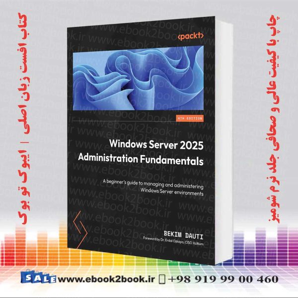 کتاب Windows Server 2025 Administration Fundamentals اثر Bekim Dauti