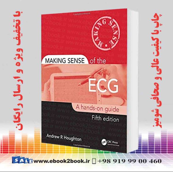 کتاب Making Sense Of The Ecg: A Hands-On Guide 5Th Edition