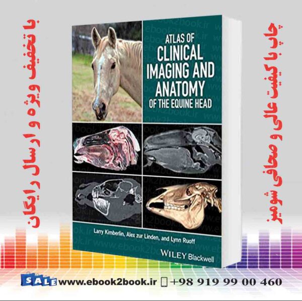 کتاب Atlas Of Clinical Imaging And Anatomy Of The Equine Head