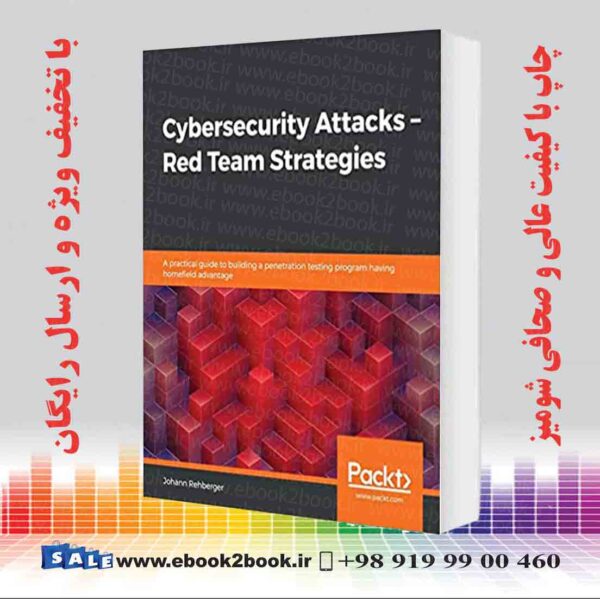 کتاب Cybersecurity Attacks – Red Team Strategies