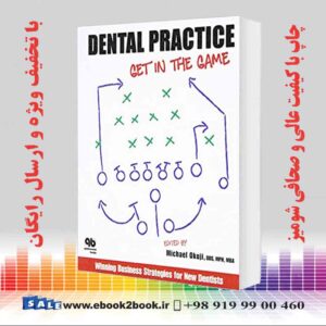 خرید کتاب پزشکی Dental Practice: Get in the Game: Winning Business Strategies for New Dentists