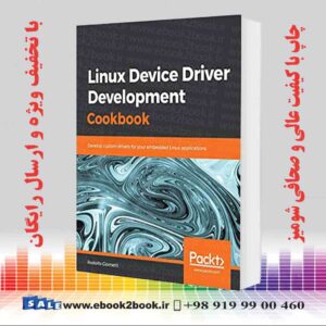 خرید کتاب کامپیوتر Linux Device Driver Development Cookbook