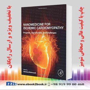 کتاب نانو پزشکی برای کاردیومیوپاتی ایسکمیک ، چاپ اول
