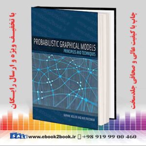 کتاب مدل های گرافیکی احتمالی: اصول و تکنیک ها