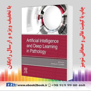 کتاب Artificial Intelligence and Deep Learning in Pathology