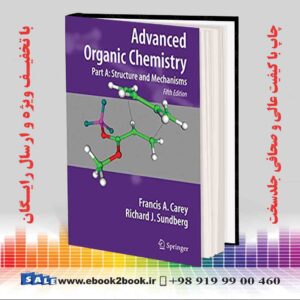 کتاب Advanced Organic Chemistry: Part A