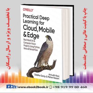 کتاب Practical Deep Learning for Cloud Mobile and Edge