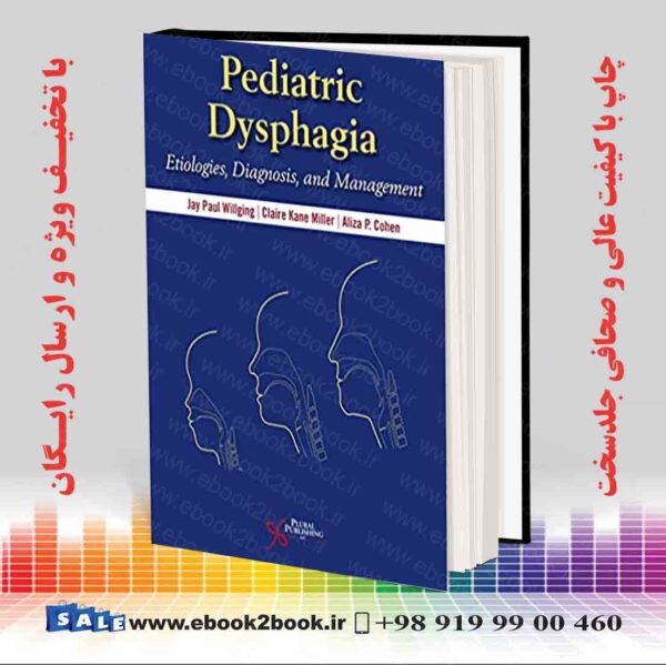 کتاب دیسفاژی کودکان: دلایل بیماری ، تشخیص و مدیریت