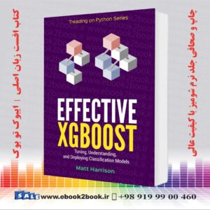 کتاب Effective XGBoost اثر Matt Harrison