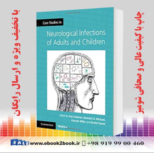 خرید کتابCase Studies In Neurological Infections Of Adults And Children