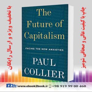 خرید کتاب The Future of Capitalism: Facing the New Anxieties