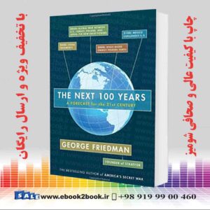 خرید کتاب The Next 100 Years: A Forecast for the 21st Century
