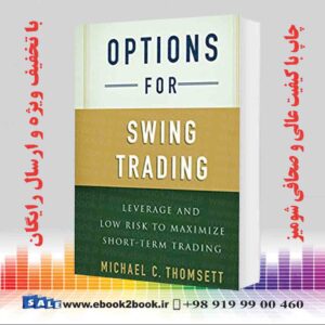 خرید کتاب Options for Swing Trading: Leverage and Low Risk to Maximize Short-Term Trading