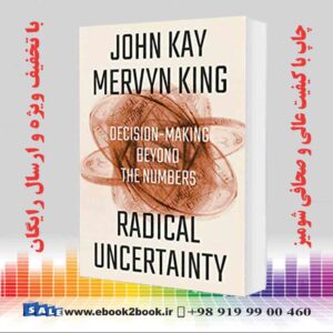 خرید کتاب Radical Uncertainty: Decision-Making Beyond the Numbers