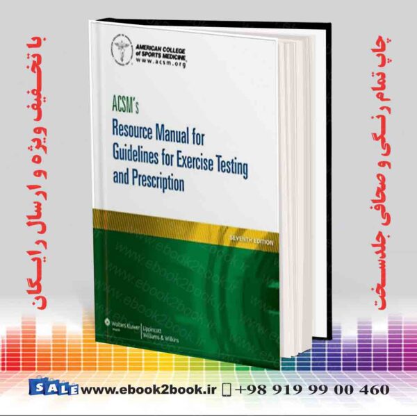 کتاب Acsm'S Resource Manual For Guidelines For Exercise Testing And Prescription, 7Th Edition