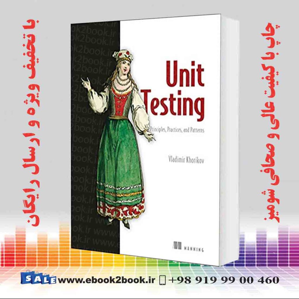 خرید کتاب Unit Testing Principles Practices and Patterns