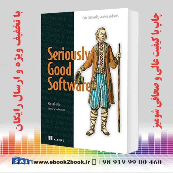 کتاب Seriously Good Software: Code That Works Survives And Wins