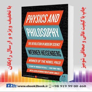 کتاب Physics and Philosophy: The Revolution in Modern Science