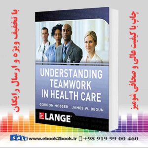 خرید کتاب Understanding Teamwork in Health Care
