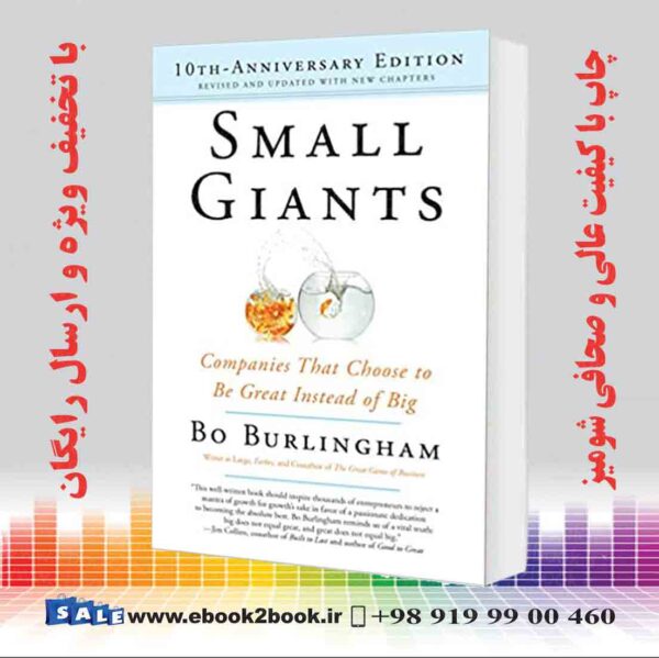 خرید کتاب Small Giants Companies That Choose To Be Great Instead Of Big, 10Th Edition