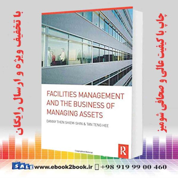 خرید کتاب Facilities Management And The Business Of Managing Assets