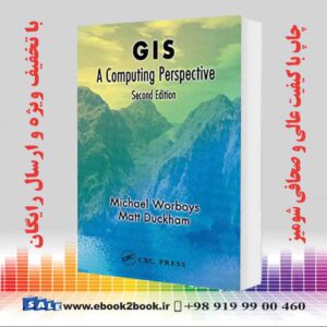 کتاب GIS: A Computing Perspective, 2nd Edition