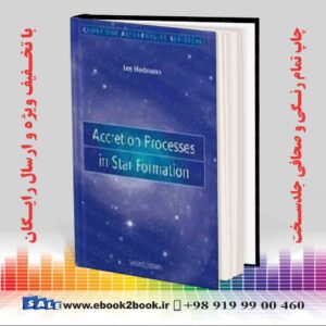 کتاب Accretion Processes in Star Formation, 2nd Edition