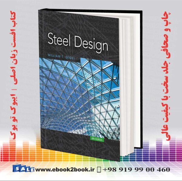 کتاب Steel Design, 6Th Edition | William T. Segui