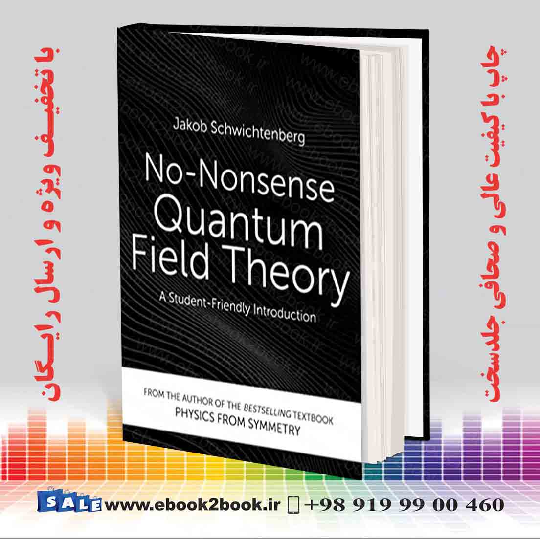 No-Nonsense Quantum Field Theory: A Student-Friendly Introduction Paperback  by Jakob Schwichtenberg
