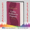 خرید کتاب Cardiac Problems in Pregnancy, 4th Edition