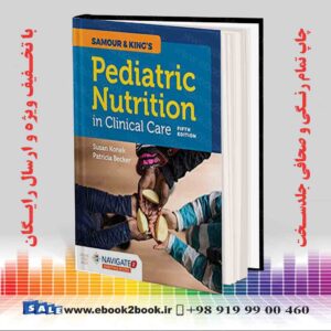 خرید کتاب Samour & King's Pediatric Nutrition in Clinical Care, 5th Edition