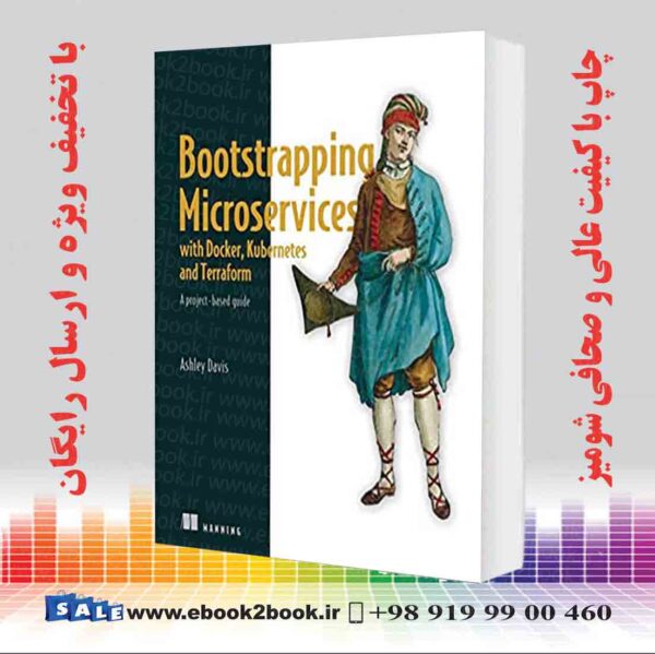 کتاب Bootstrapping Microservices With Docker Kubernetes And Terraform