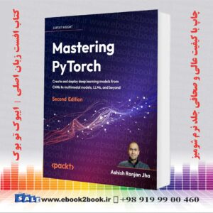 کتاب Mastering PyTorch 2nd Edition