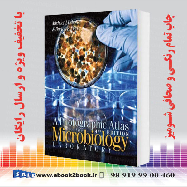 کتاب A Photographic Atlas For The Microbiology Laboratory, 4Th Edition