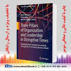 خرید کتاب Three Pillars of Organization and Leadership in Disruptive Times