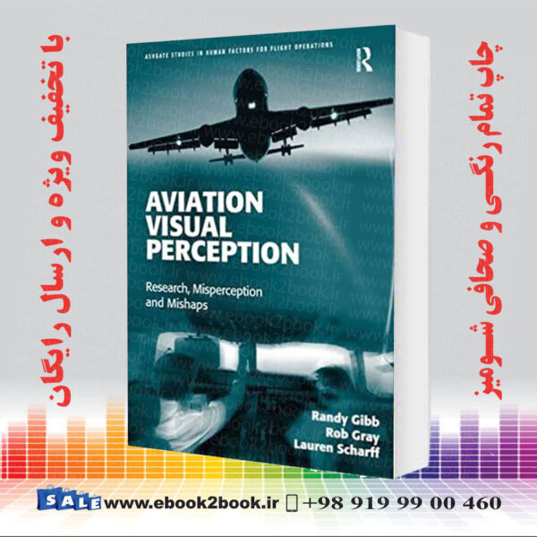 کتاب Aviation Visual Perception: Research, Misperception And Mishaps