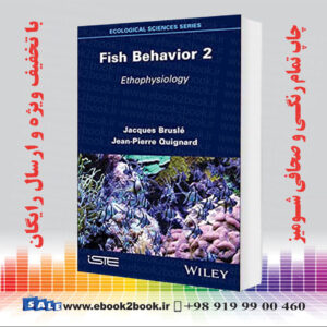 کتاب Fish Behavior 2: Ethophysiology, 2nd Edition