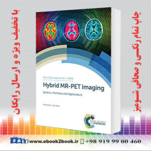 کتاب Hybrid MR-PET Imaging Systems, Methods and Applications