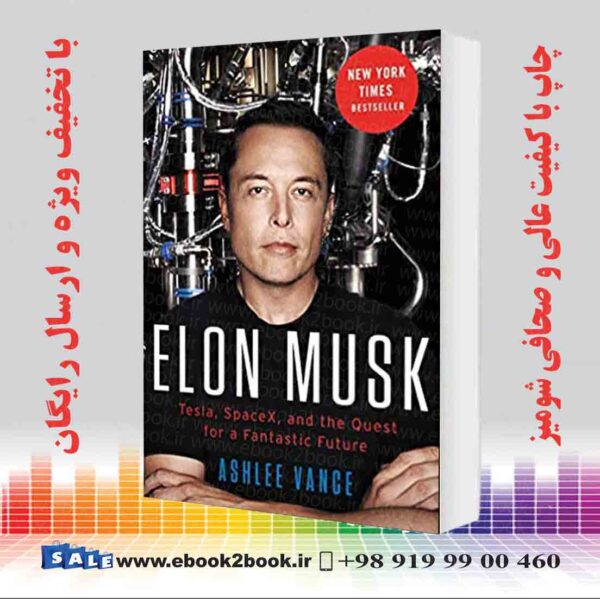 خرید کتاب Elon Musk: Tesla, Spacex, And The Quest For A Fantastic Future 