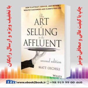 خرید کتاب The Art of Selling to the Affluent, 2nd Edition