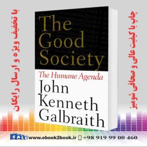 خرید کتاب The Good Society: The Humane Agenda